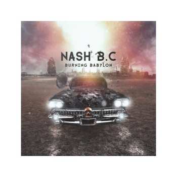 Album Nash B.C.: Burning Babylon