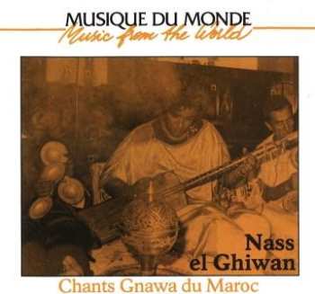 Album Nass El Ghiwane: Chants Gnawa Du Maroc