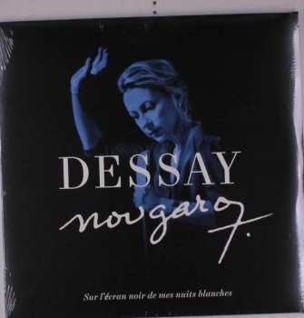 Album Natalie Dessay: Natalie Dessay - Sur L'ecran Noir De Mes Nuits Blanches