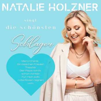 Natalie Holzner: Natalie Holzner Singt Die Schönsten Schlager