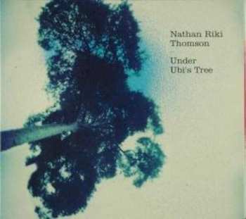 CD Nathan Riki Thomson: Under Ubi's Tree 548625