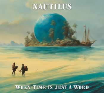 Album Nautilus: When Time Is Just A Word