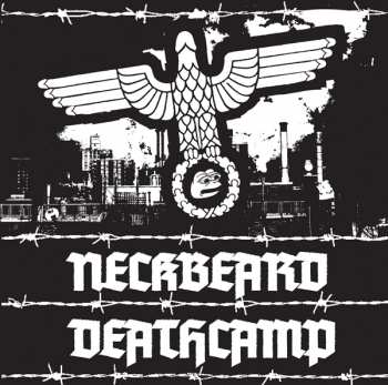 Album Neckbeard Deathcamp: White Nationalism Is For Basement Dwelling Losers