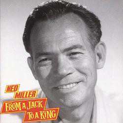 CD Ned Miller: From A Jack To A King 114231