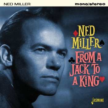 CD Ned Miller: From A Jack To A King 590059