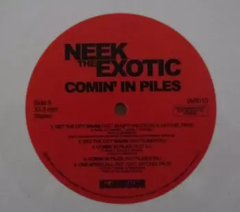 Neek The Exotic: Comin' In Piles 