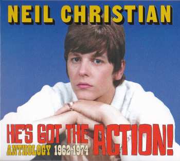 Album Neil Christian: He's Got The Action! Anthology 1962-1974