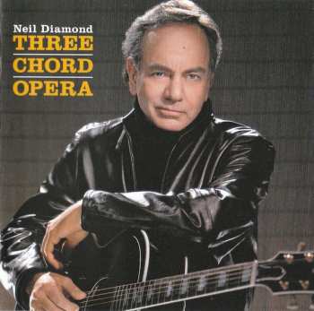 Album Neil Diamond: Three Chord Opera