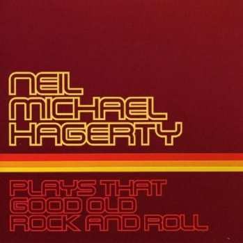 Neil Michael Hagerty: Plays That Good Old..