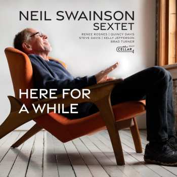 CD Neil Swainson Sextet: Here For A While 636921