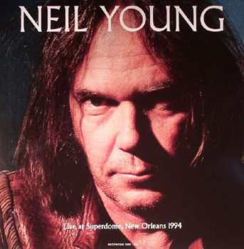 Album Neil Young: Live at Superdome, New Orleans 1994