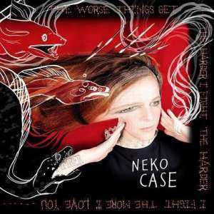 2LP/CD Neko Case: The Worse Things Get, The Harder I Fight, The Harder I Fight, The More I Love You DLX | LTD 460389