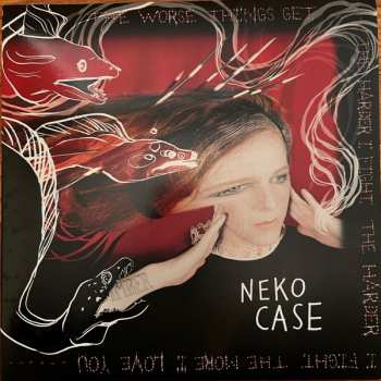 LP Neko Case: The Worse Things Get, The Harder I Fight, The Harder I Fight, The More I Love You 578708