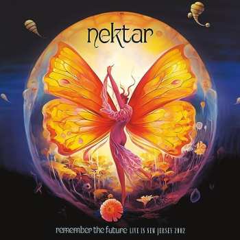 Album Nektar: Remember The Future Live In New Jersey 2002