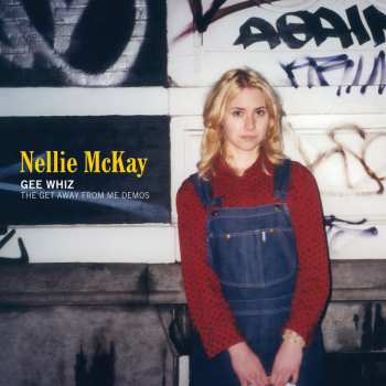 Album Nellie McKay: Gee Whiz:the Get Away From Me Demos