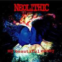 Album Neolithic: My Beautiful Enemy