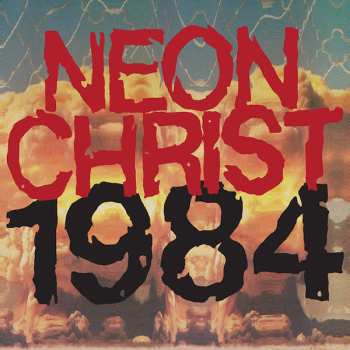 Album Neon Christ: 1984