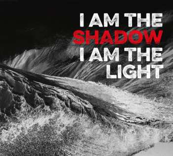 CD Ner\ogris: I Am The Shadow - I Am The Light DIGI 576582