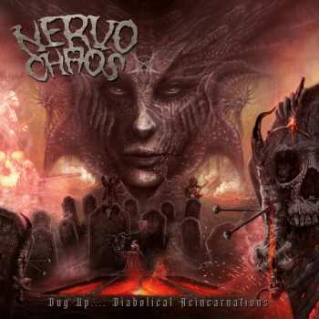 Nervochaos: Dug Up... Diabolical Reincarnations