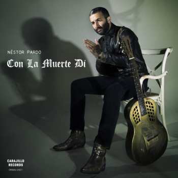 Album Néstor Pardo: Con La Muerte Dí / La Pena Tiene Su Final