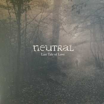 Album Neutral: Last Tale Of Love 