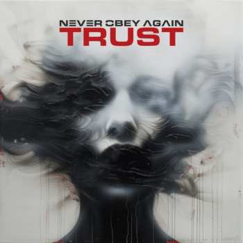 Album Never Obey Again: Trust