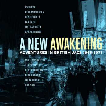 Album New Awakening: Adventures In British Jazz 1966-71: New Awakening: Adventures In British Jazz 1966