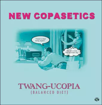 New Copasetics: Twang-Ucopia (Balanced Diet)