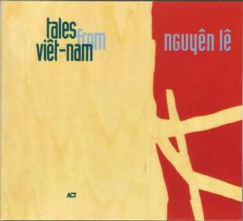 Nguyên Lê: Tales From Viêt-Nam