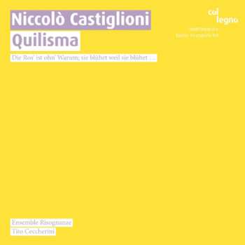 Album Ensemble Risognanze: Quilisma (Die Ros' Ist Ohn' Warum; Sie Blühet Weil Sie Blühet ...)