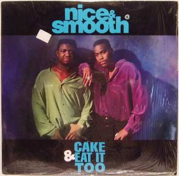 Album Nice & Smooth: Cake & Eat It Too