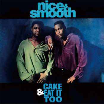 SP Nice & Smooth: Cake & Eat It Too (lp Version) 652376