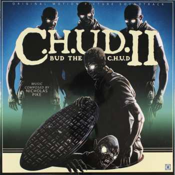 Album Nicholas Pike: C.H.U.D. II (Bud The C.H.U.D.) (Original Motion Picture Soundtrack)