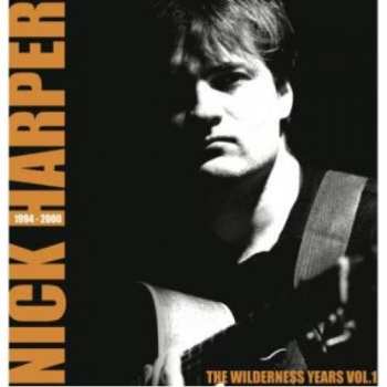 Album Nick Harper: The Wilderness Years 1994-2000 Vol.1