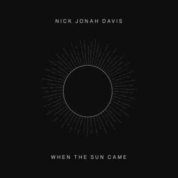 Nick Jonah Davis: When The Sun Came