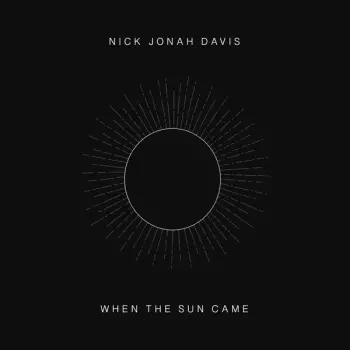 Nick Jonah Davis: When The Sun Came