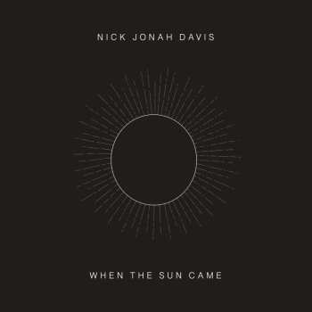 LP Nick Jonah Davis: When The Sun Came 596602