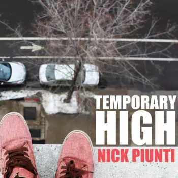 Nick Piunti: Temporary High