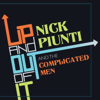 Album Nick Piunti & The Complicated Men: Up And Out Of It