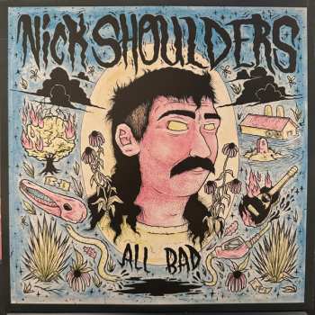 Nick Shoulders: All Bad