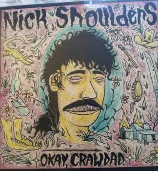 LP Nick Shoulders: Okay, Crawdad. CLR | LTD 616511