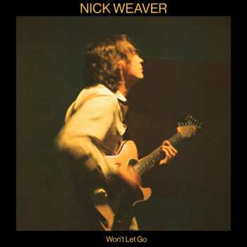 Nick Weaver: Won't Let Go