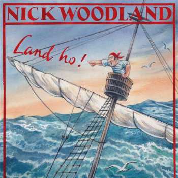 LP Nick Woodland: Land Ho! 513332