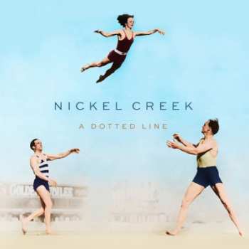 CD Nickel Creek: A Dotted Line 635566