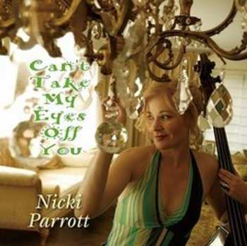 CD Nicki Parrott: Can't Take My Eyes Off You LTD 610708