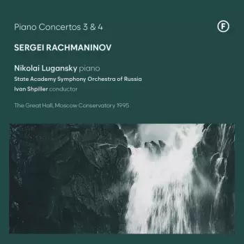 Nicolai Lugansky: Rachmaninov: Piano Concertos 3 & 4