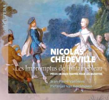 Nicolas Chedeville: Les Impromptus De Fontainebleau