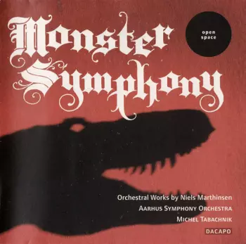 Monster Symphony (Orchestral Works By Niels Marthinsen)