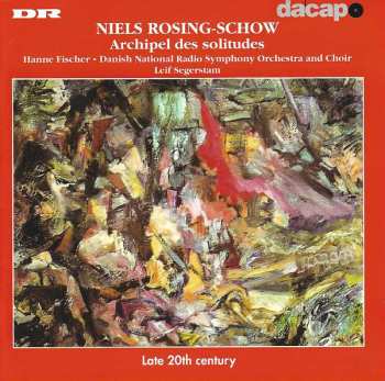 Album Niels Rosing-Schow: Archipel Des Solitudes