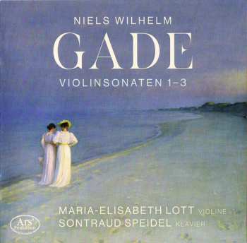 Niels Wilhelm Gade: Violinsonaten 1–3